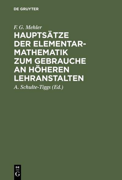 Hauptsätze der Elementar-Mathematik zum Gebrauch an höheren Lehranstalten