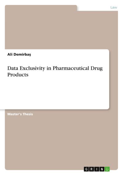 Data Exclusivity in Pharmaceutical Drug Products