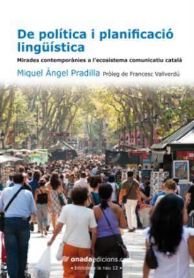 De política i planificació lingüística : mirades contemporànies a l’ecosistema comunicatiu català