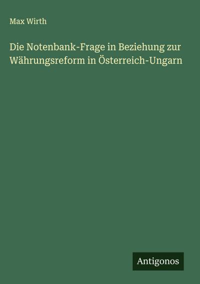 Die Notenbank-Frage in Beziehung zur Währungsreform in Österreich-Ungarn