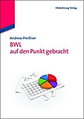 BWL auf den Punkt gebracht - Andreas Preißner