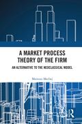 A Market Process Theory of the Firm