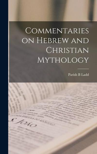 Commentaries on Hebrew and Christian Mythology