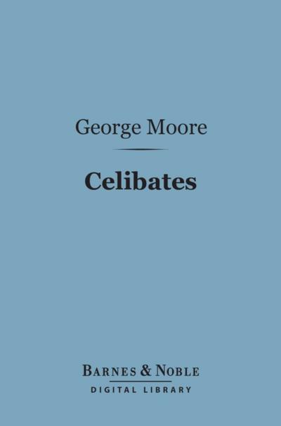 Celibates (Barnes & Noble Digital Library)