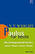 Paulus für heute - die Gefangenschaftsbriefe