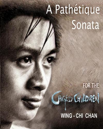 A PATHÉTIQUE SONATA FOR THE CAGED CHILDREN