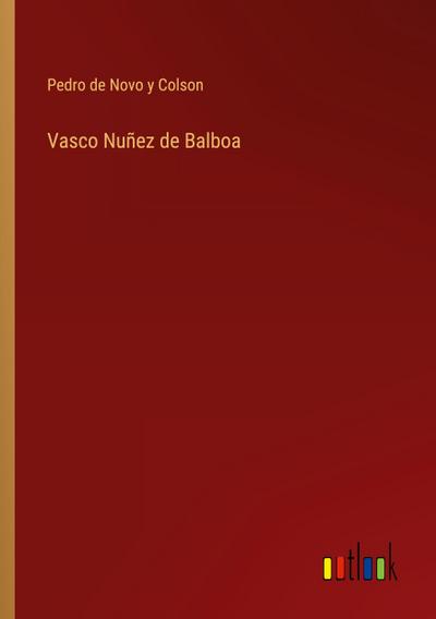 Vasco Nuñez de Balboa