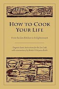How to Cook Your Life