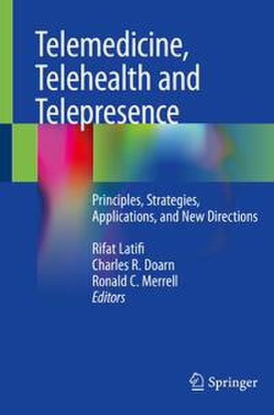 Telemedicine, Telehealth and Telepresence