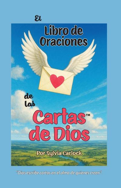 El Libro de Oraciones de las Cartas de Dios, Meditaciones que Llenan el Alma de Luz y Paz