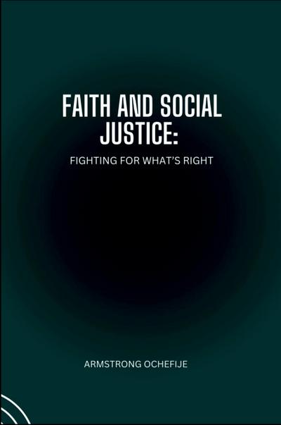 Ochefije, A: Faith and Social Justice