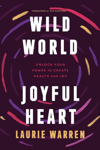 Wild World, Joyful Heart