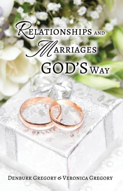Relationships and Marriages God’s Way
