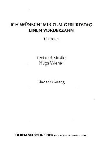 Ich wünsch mir zum Geburtstag einen Vorderzahnfür Gesang und Klavier