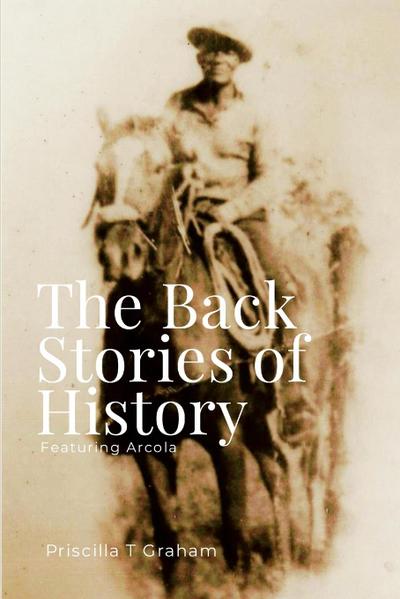 The Back Stories of History featuring Arcola
