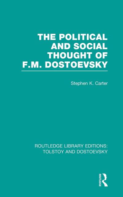 The Political and Social Thought of F.M. Dostoevsky