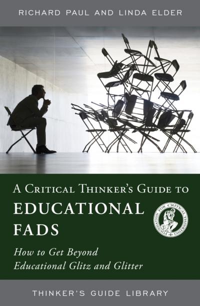 A Critical Thinker’s Guide to Educational Fads