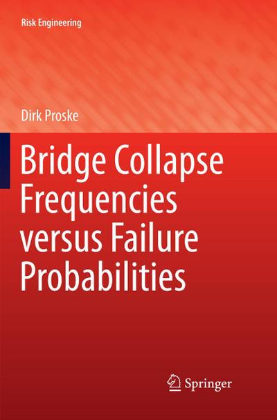 Bridge Collapse Frequencies versus Failure Probabilities
