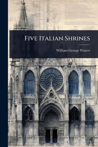 Five Italian Shrines