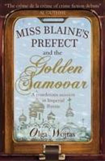 Miss Blaine’s Prefect & Golden Samovar