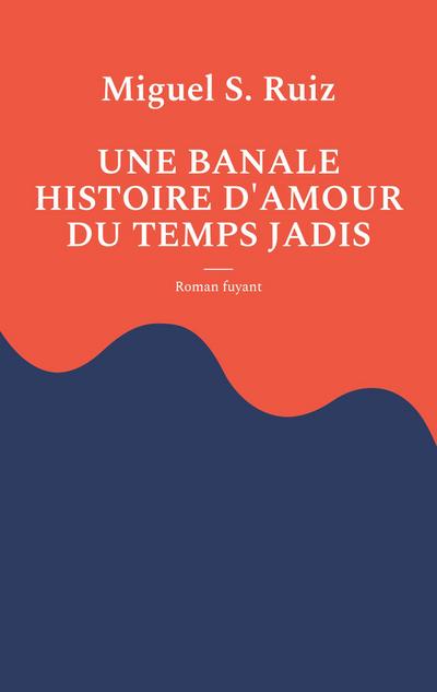 Une banale histoire d’amour du temps jadis