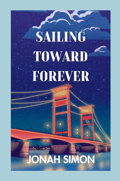 Sailing Toward Forever