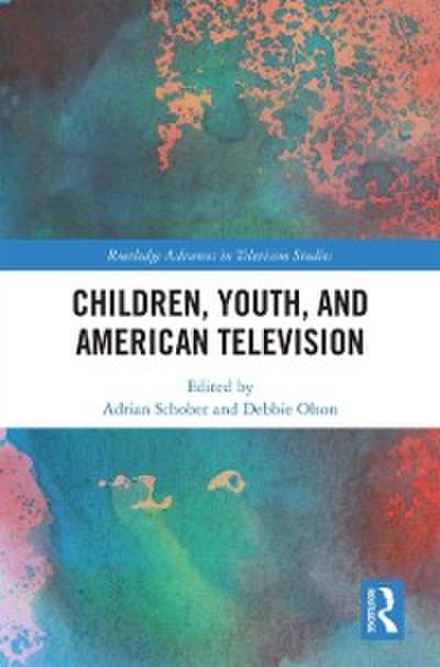 Children, Youth, and American Television