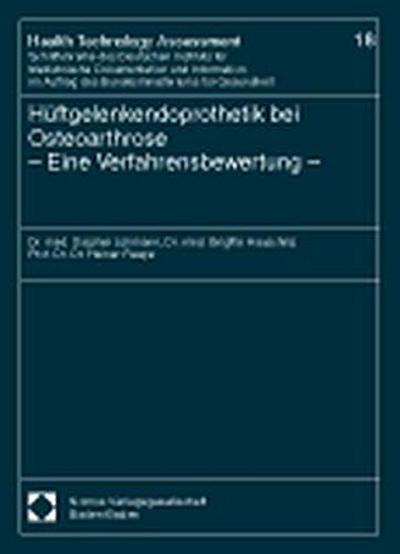 Hüftgelenkendoprothetik bei Osteoarthrose, Eine Verfahrensbewertung