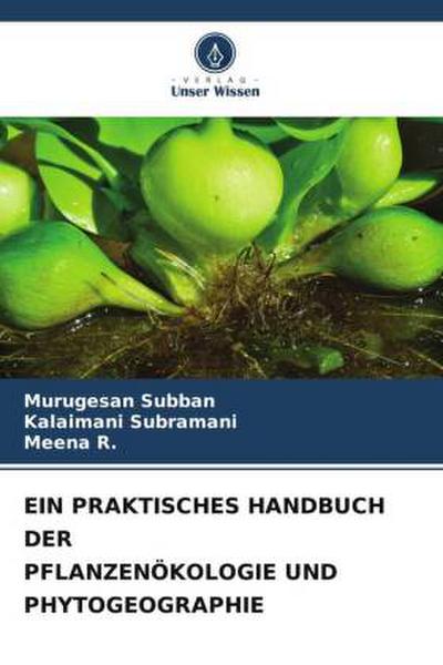 EIN PRAKTISCHES HANDBUCH DER PFLANZENÖKOLOGIE UND PHYTOGEOGRAPHIE