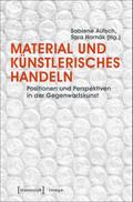 Material und künstlerisches Handeln