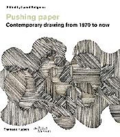Pushing paper: Contemporary drawing from 1970 to now