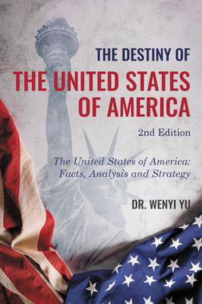 The Destiny of The United States of America 2nd Edition  : The United States of America