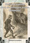 Streif- und Jagdzüge durch die Vereinigten Staaten Nordamerikas