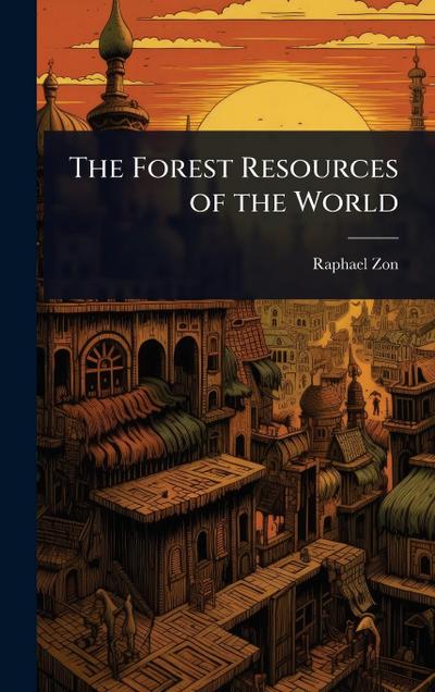 The Forest Resources of the World