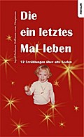Die ein letztes Mal leben - 12 Erzählungen über al