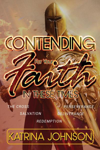 Contending for Your Faith in these Times