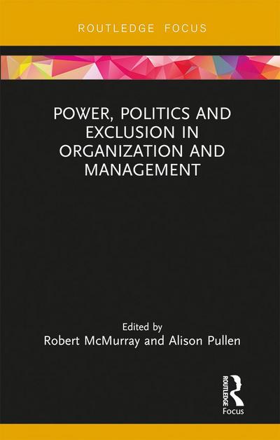 Power, Politics and Exclusion in Organization and Management