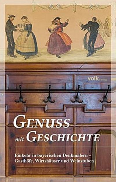 Einkehr in bayerischen Denkmälern - Gasthöfe, Wirtshäuser und Weinstuben