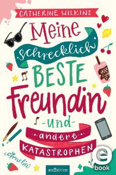 Meine schrecklich beste Freundin und andere Katastrophen