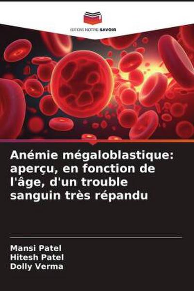 Anémie mégaloblastique: aperçu, en fonction de l’âge, d’un trouble sanguin très répandu