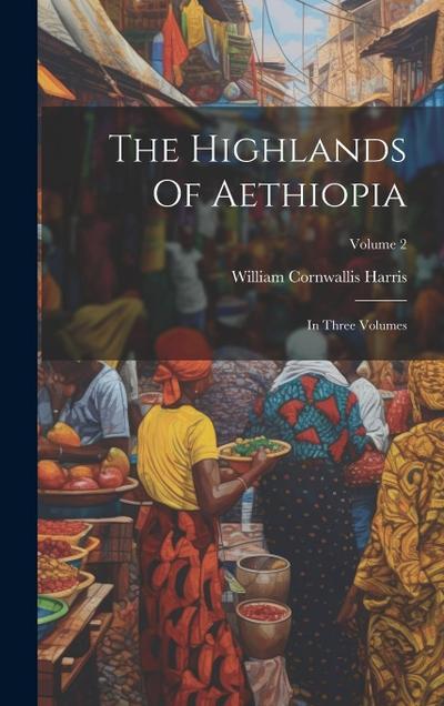 The Highlands Of Aethiopia: In Three Volumes; Volume 2