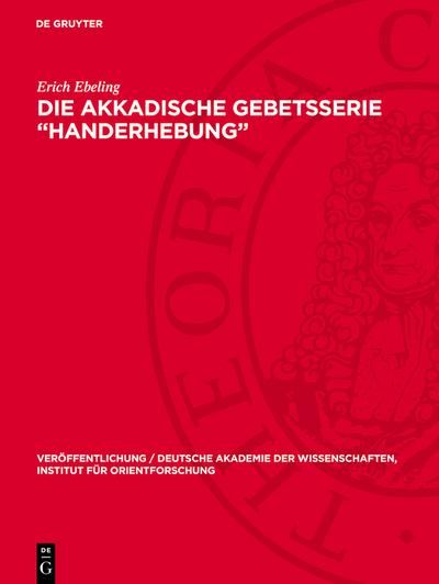 Die akkadische Gebetsserie „Handerhebung“