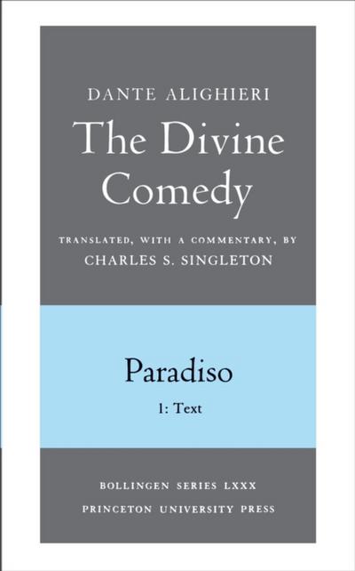 The Divine Comedy, III. Paradiso, Vol. III. Part 1