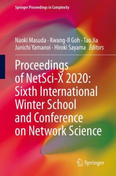 Proceedings of NetSci-X 2020: Sixth International Winter School and Conference on Network Science