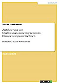 Zertifizierung von Qualitätsmanagementsystemen  in Dienstleistungsunternehmen