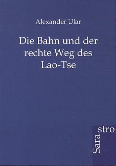 Die Bahn und der rechte Weg des Lao-Tse