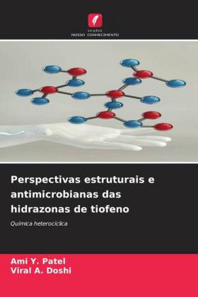 Perspectivas estruturais e antimicrobianas das hidrazonas de tiofeno