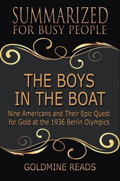 The Boys in the Boat - Summarized for Busy People: Nine Americans and Their Epic Quest for Gold at the 1936 Berlin Olympics