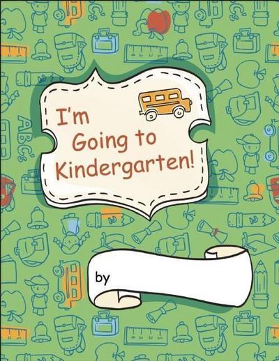 I’m Going to Kindergarten!