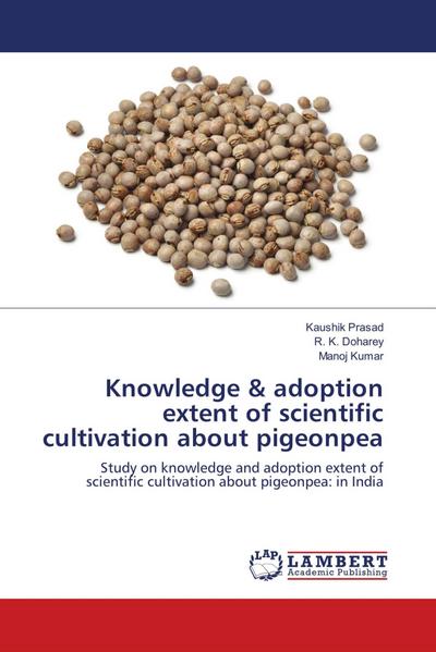 Knowledge & adoption extent of scientific cultivation about pigeonpea